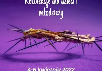 Rekolekcje wielkopostne 2022 - program